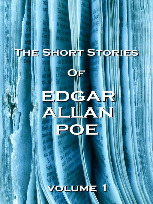 Title details for The Short Stories of Edgar Allan Poe, Volume 1 by Edgar Allan Poe - Available